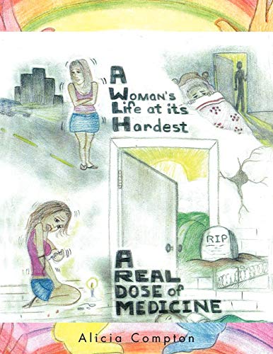 A Woman's Life at its Hardest: A Real Dose of Medicine