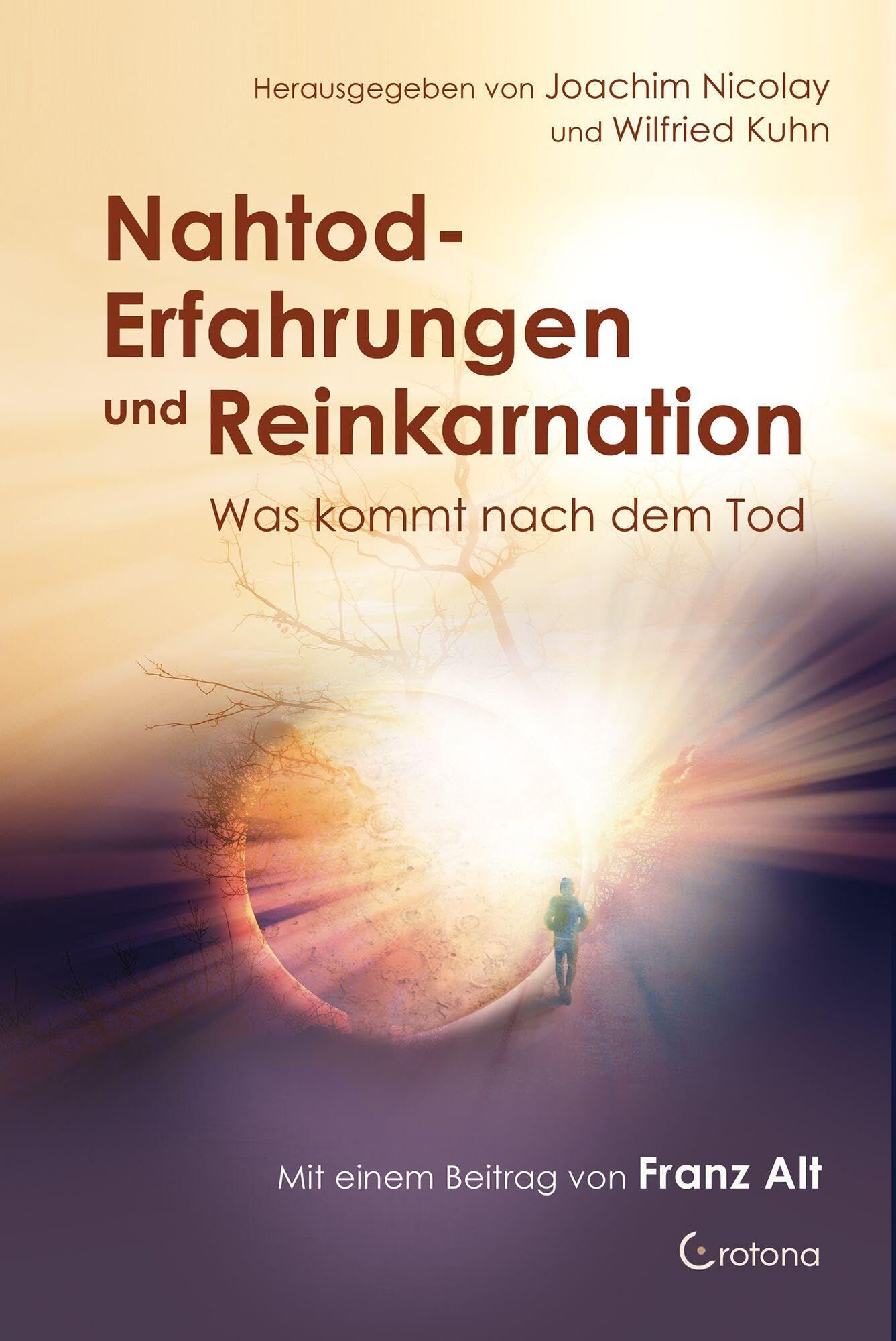 Nicolay, Joachim: Nahtod-Erfahrungen und Reinkarnation - Was kommt nach dem Tod?