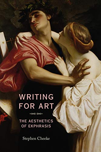 Writing for Art: The Aesthetics of Ekphrasis