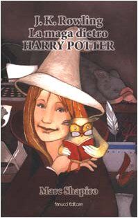 J. K. Rowling. La maga dietro Harry Potter (Ragazzi)