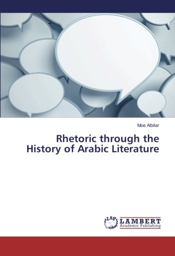 Rhetoric through the History of Arabic Literature