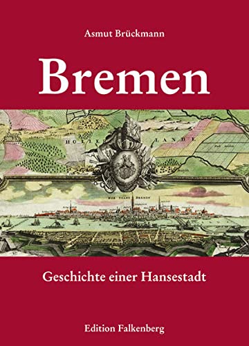 Brückmann, Asmut: Bremen - Geschichte einer Hansestadt