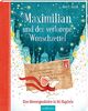 Maximilian und der verlorene Wunschzettel: Eine Adventsgeschichte in 24 1/2 Kapiteln | Wunderschönes Weihnachtsbuch für Kinder ab 5 Jahren zum Vorlesen und Lesen im Advent