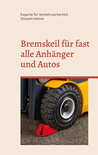 Bremskeil für fast alle Anhänger und Autos: Sicher Standhaft Klotzig