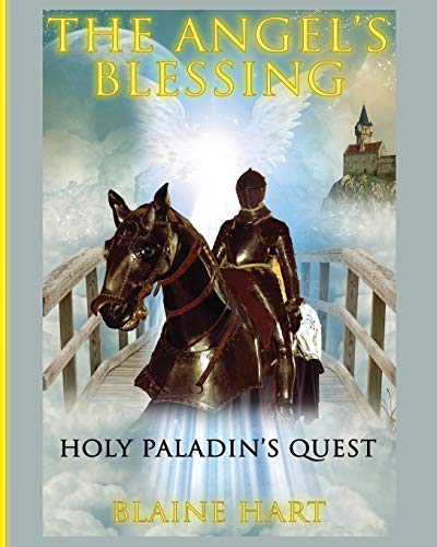 Holy Paladin's Quest: The Angel's Blessing: Book One (Sword and Sorcery Epic Fantasy Adventure Book with, Band 1)