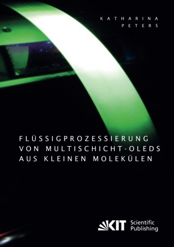 Fluessigprozessierung von Multischicht-OLEDs aus kleinen Molekulen: Dissertationsschrift