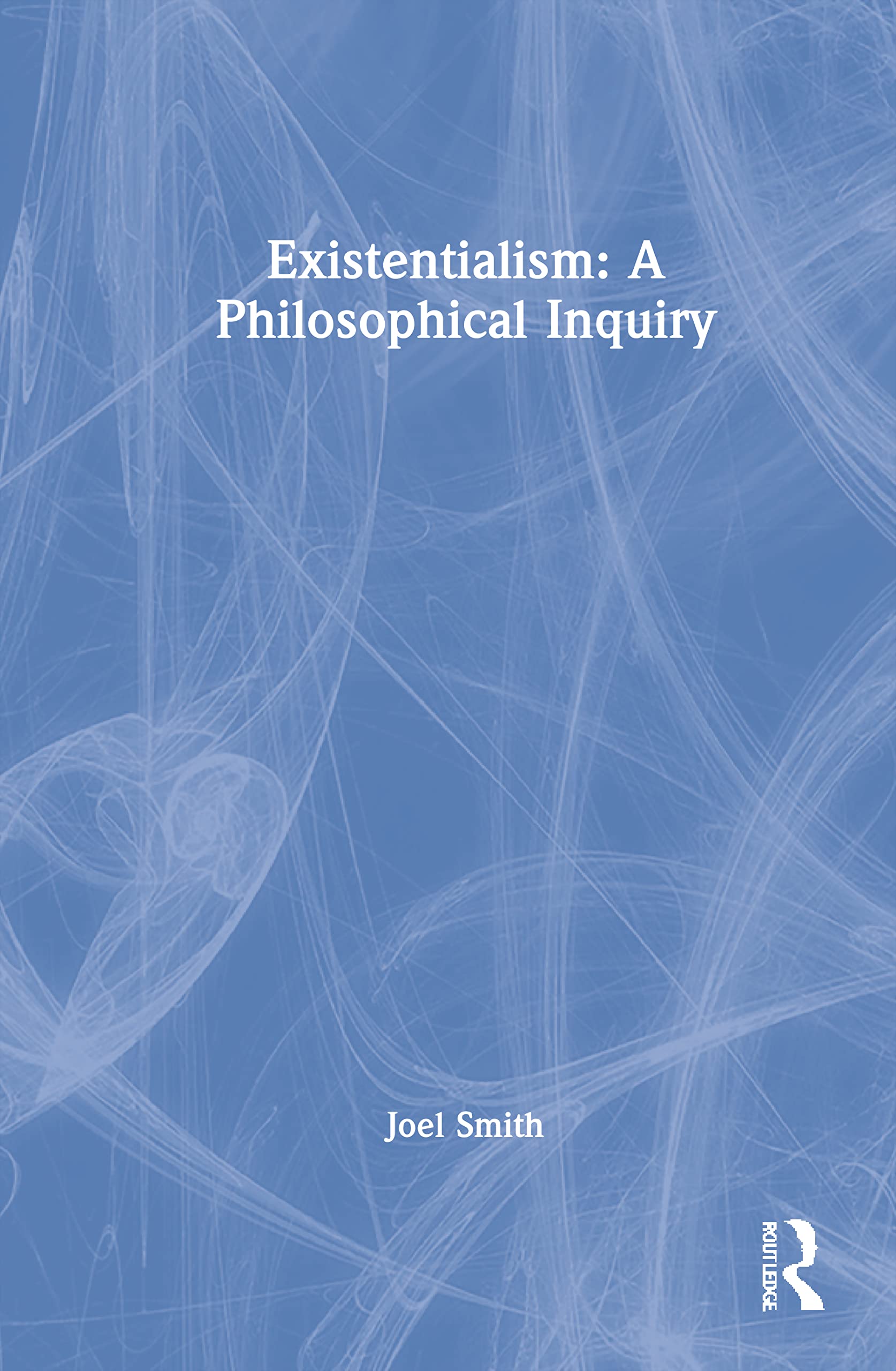 Existentialism: A Philosophical Inquiry