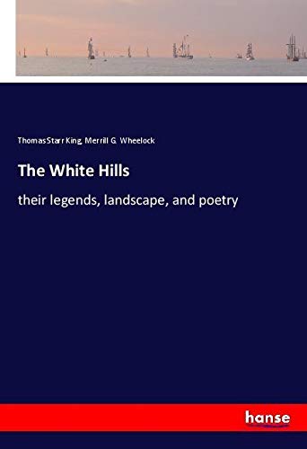 The White Hills: their legends, landscape, and poetry