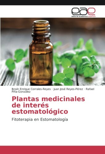 Plantas medicinales de interés estomatológico: Fitoterapia en Estomatología