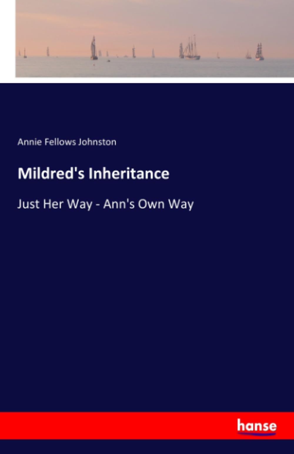 Mildred's Inheritance: Just Her Way - Ann's Own Way