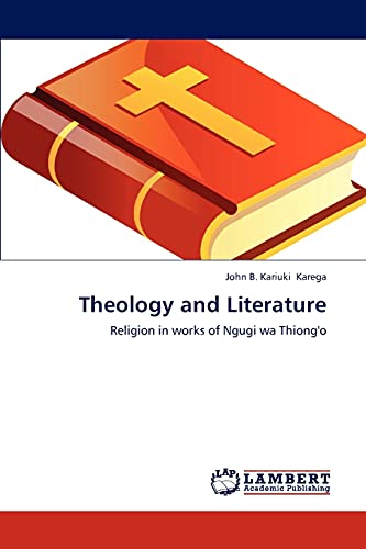 Theology and Literature: Religion in works of Ngugi wa Thiong'o