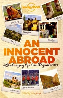 An innocent abroad : life-changing trips from 35 great writers