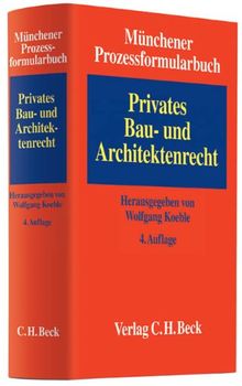 Münchener Prozessformularbuch  Band 02. Privates Bau- und Architektenrecht: Bd. 2