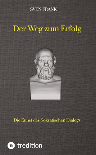 Der Weg zum Erfolg: Die Kunst des Sokratischen Dialogs