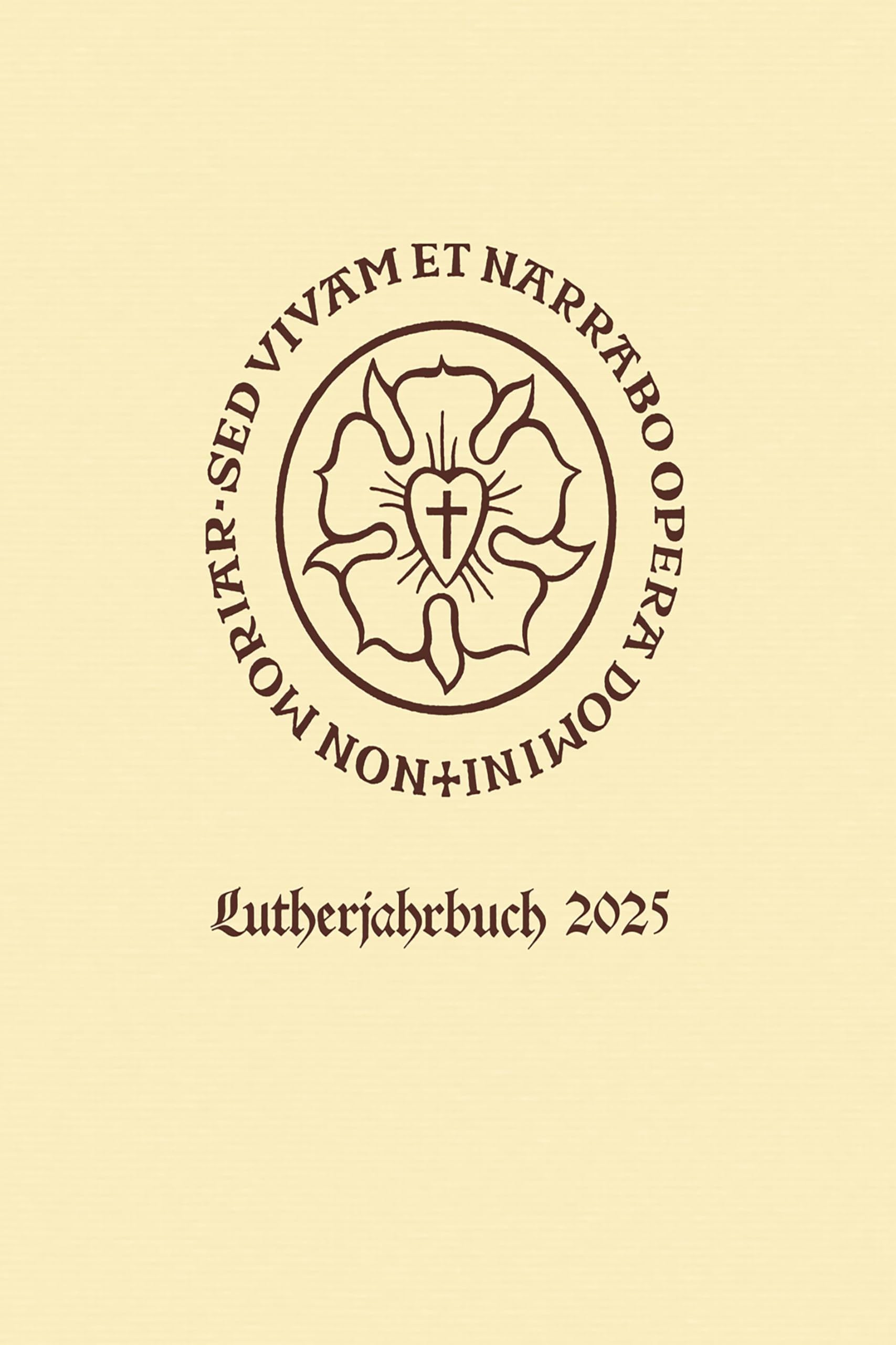 Lutherjahrbuch 92. Jahrgang 2025: Organ der internationalen Lutherforschung (Lutherjahrbuch: Organ der internationalen Lutherforschung)