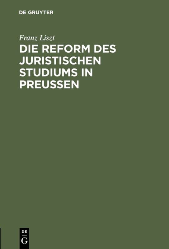 Die Reform des juristischen Studiums in Preussen: Rede geh. bei Antritt d. Rektorates an der Univ. Marburg am 17. Okt. 1886