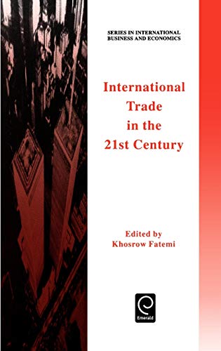 International Trade in the 21st Century (Series in International Business & Economics)