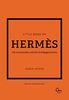 Little Book of Hermès: Die Luxusmarke und ihre Erfolgsgeschichte (Die kleine Modebibliothek, Band 7)