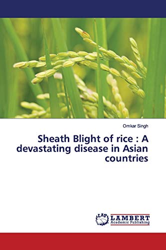 Sheath Blight of rice : A devastating disease in Asian countries
