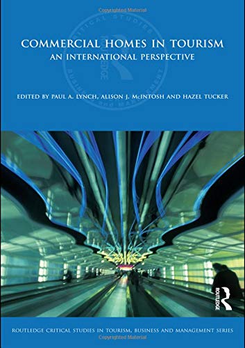 Commercial Homes in Tourism: An International Perspective (Routledge Critical Studies in Tourism, Business and Management)