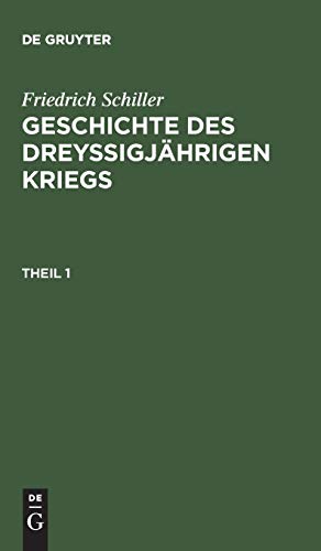 Friedrich Schiller: Geschichte des dreyßigjährigen Kriegs. Theil 1