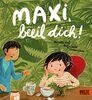 Maxi, beeil dich!: Ein Bilderbuch über den Hürdenlauf am Morgen. Originell erzählt aus Erwachsenen- und Kinderperspektive