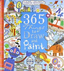 365 Things to Draw and Paint (Usborne Art Ideas)