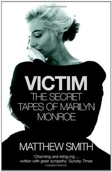 Victim: The Secret Tapes of Marilyn Monroe