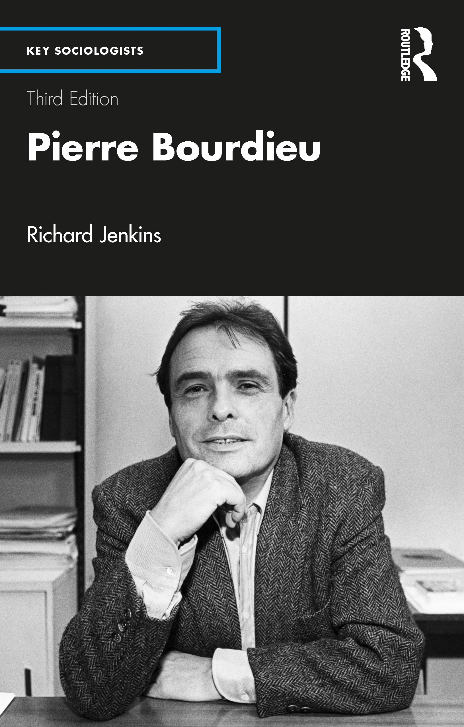Richard Jenkins Pierre Bourdieu (Key Sociologists)