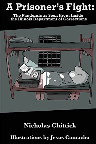 A Prisoner's Fight: The Pandemic As Seen From Inside the Illinois Department of Corrections