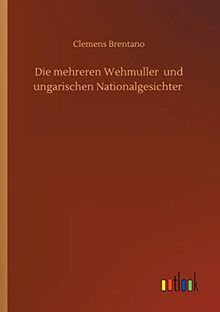 Die mehreren Wehmuller und ungarischen Nationalgesichter