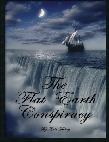 The Flat-Earth Conspiracy