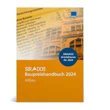 SIRADOS Baupreishandbuch Altbau 2024 - Aktuelle Auflage: Aktuelle marktrecherchierte Baupreise zum "Überall hin mitnehmen"!: Sicherheit und Kompetenz ... Baupreise zum "Überall hin mitnehmen"!