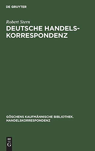 Deutsche Handelskorrespondenz (Göschens kaufmännische Bibliothek. Handelskorrespondenz, 1, Band 1)