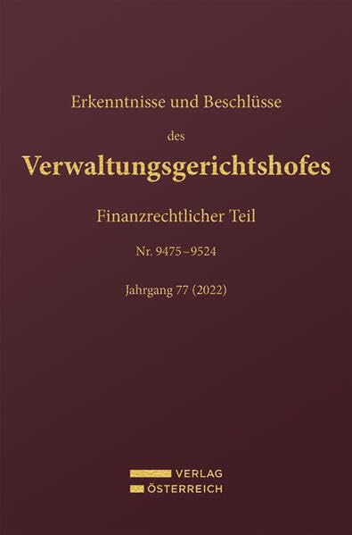 Erkenntnisse und Beschlüsse des Verwaltungsgerichtshofes: Finanzrechtlicher Teil, Jg 77/2022 - Nr. 9475 - 9524