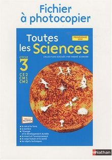 Toutes les sciences, cycle 3, CE2, CM1, CM2 : fichier à photocopier