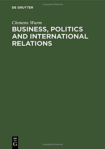 Business, Politics and International Relations: Steel, Cotton and International Cartels in British Politics, 1924–1939
