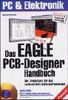 Das EAGLE PCB-Designer-Handbuch, m. CD-ROM