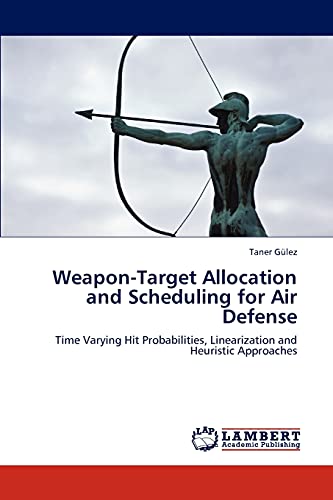 Weapon-Target Allocation and Scheduling for Air Defense: Time Varying Hit Probabilities, Linearization and Heuristic Approaches