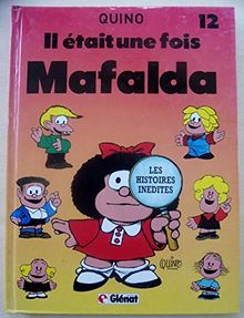 Mafalda, Tome 12 : Il était une fois Mafalda : Toute l'histoire de la création de Mafalda (Glen.Pop)