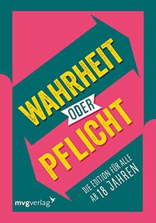 Wahrheit oder Pflicht – Die Edition für alle ab 18 Jahren: | Das Original. Der Klassiker unter den Partyspielen. Das perfekte Geschenk für Geburtstag und Weihnachten. Ab 18 Jahren