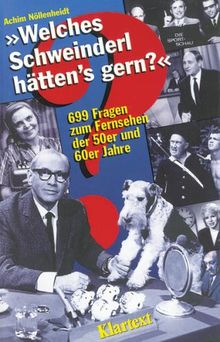 Welches Schweinderl hätten's gern? 699 Fragen zum Fernsehen der 50er und 60er Jahre