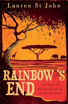 Rainbow's End: A Memoir of Childhood, War and an African Farm