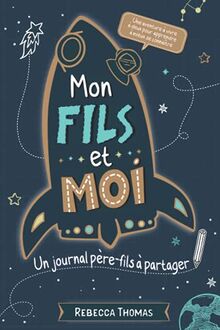 Mon fils et moi: Un journal père-fille à partager | Carnet intime papa enfant