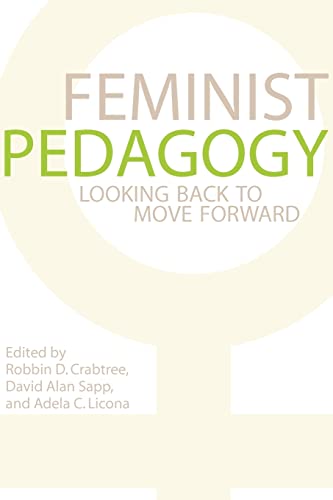 Feminist Pedagogy: Looking Back to Move Forward (National Women's Studies Association Journal Reader)