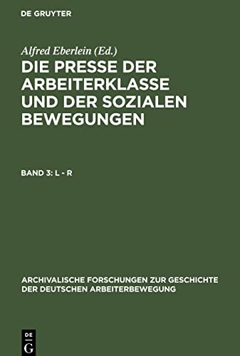 Die Presse der Arbeiterklasse und der Sozialen Bewegungen, Band 3, L - R