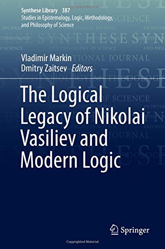 The Logical Legacy of Nikolai Vasiliev and Modern Logic (Synthese Library, Band 387)