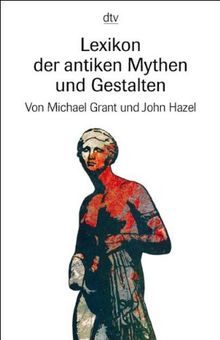 Lexikon der antiken Mythen und Gestalten