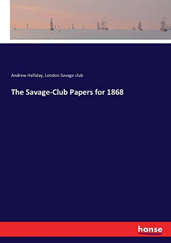 The Savage-Club Papers for 1868