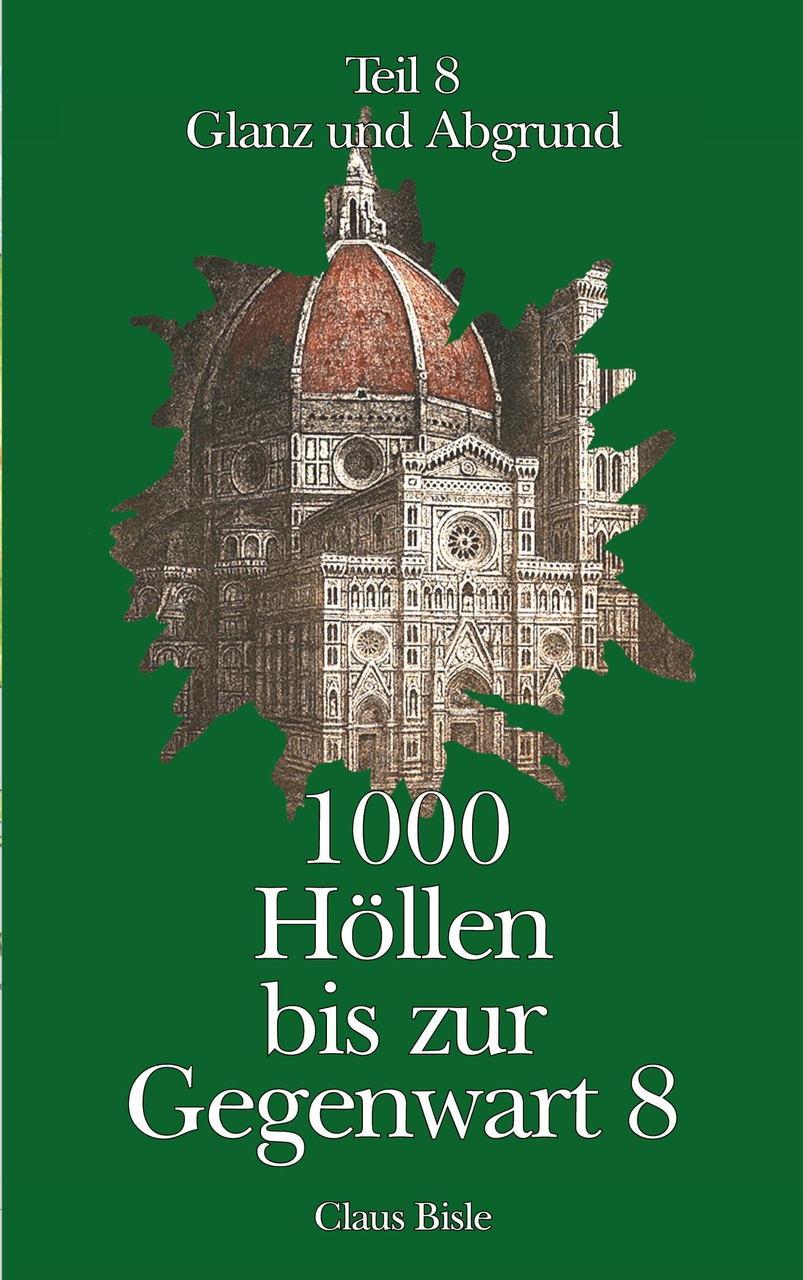 1000 Höllen bis zur Gegenwart: Glanz und Abgrund